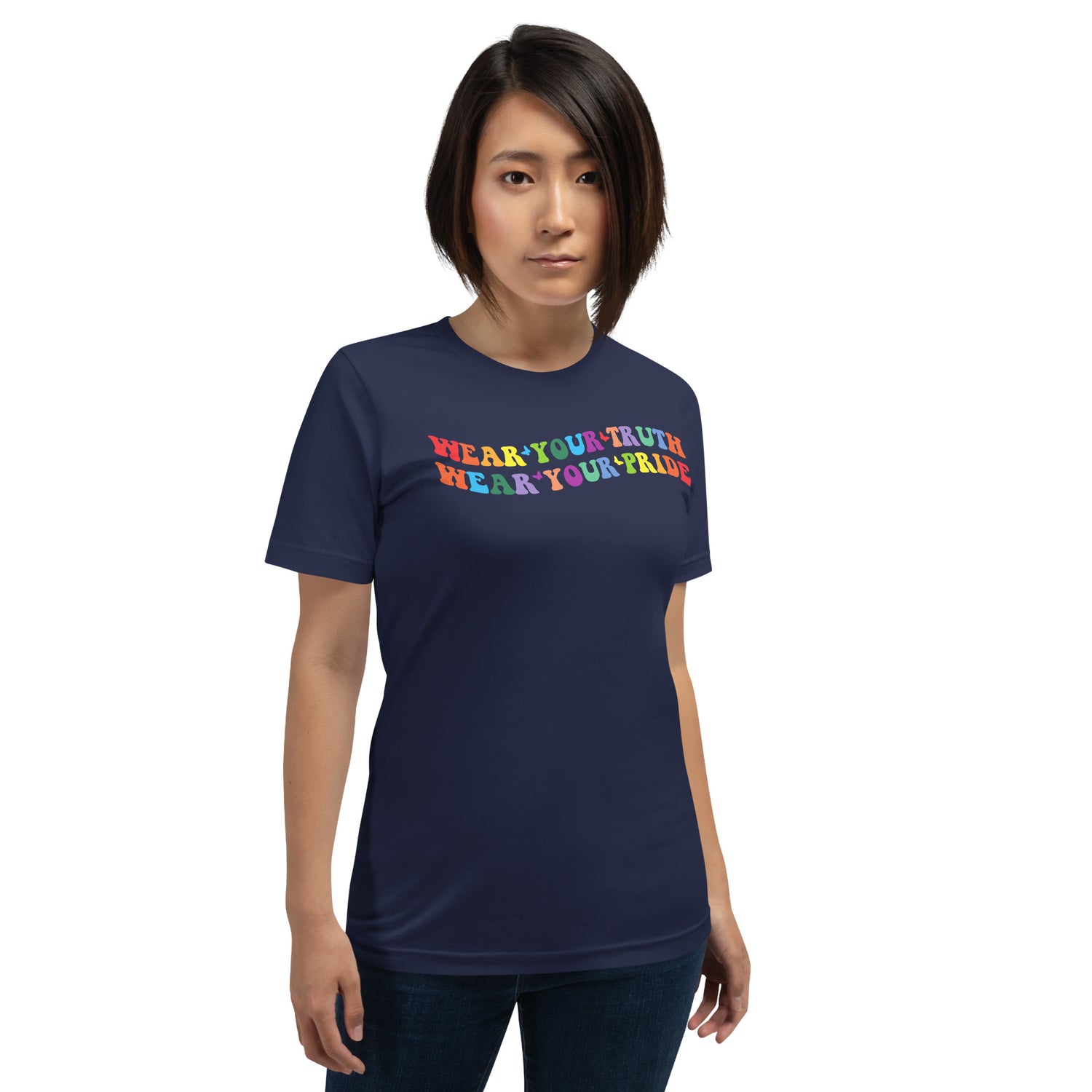 Wear Your Truth, Wear Your Pride t-shirt