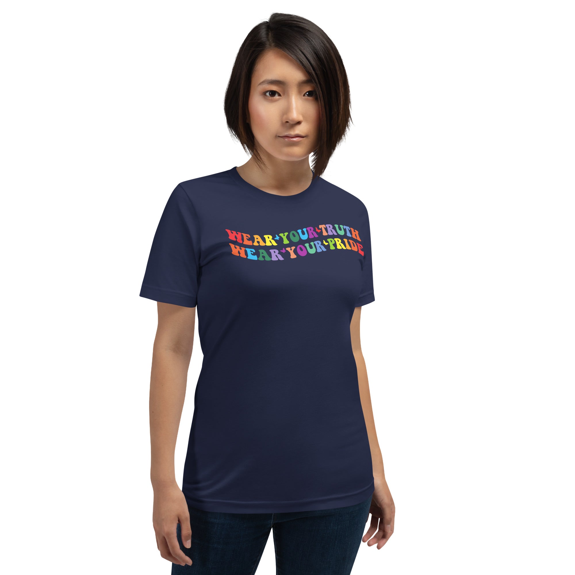 Wear Your Truth, Wear Your Pride t-shirt